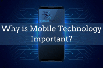 Why is Mobile Technology Important?